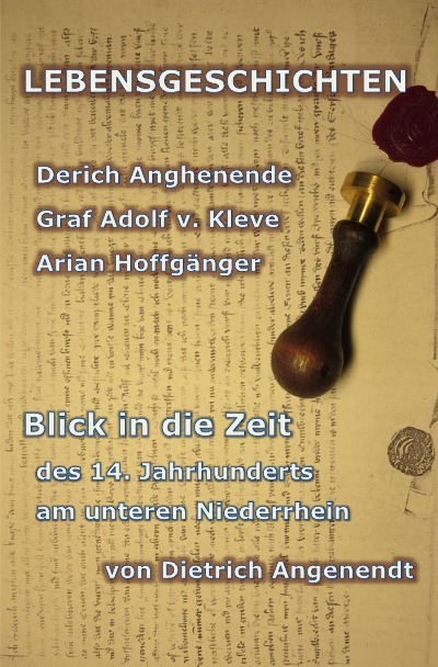'Cover von LEBENSGESCHICHTEN Derich Anghenende; Adolf von Kleve; Arian Hoffgänger'-Cover