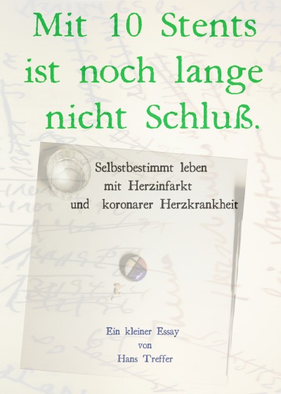 'Cover von Mit 10 Stents ist noch lange nicht Schluß. Selbstbestimmt leben mit Herzinfarkt und koronarer Herzkrankheit'-Cover