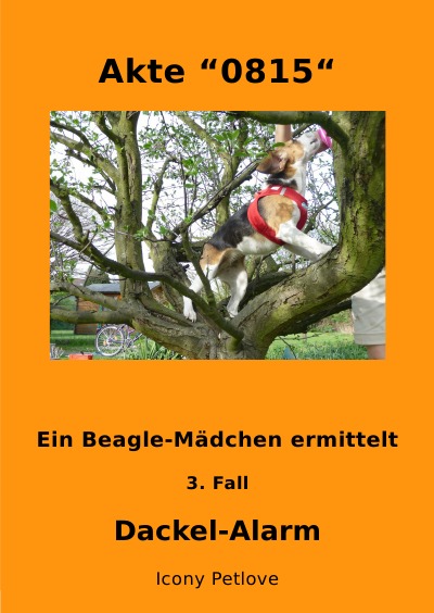 'Cover von Akte ‚4711‘ Ein Beagle-Mädchen ermittelt 3. Fall Dackel-Alarm'-Cover
