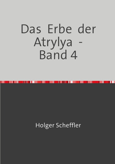 'Cover von Das  Erbe  der  Atrylya  –  Band 4'-Cover