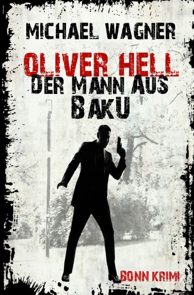 'Oliver Hell – Der Mann aus Baku (Oliver Hells zweiter Fall)'-Cover