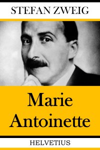 Marie Antionette - Stefan Zweig