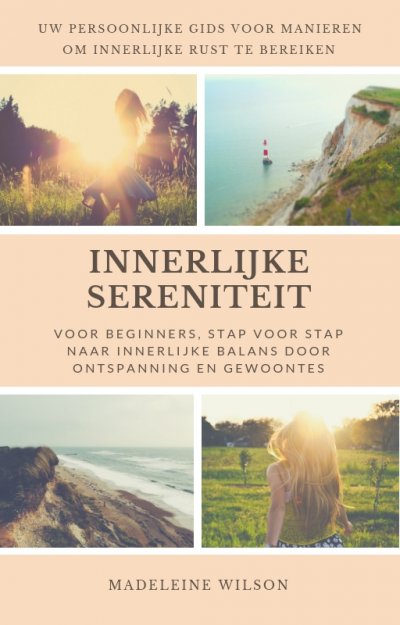 'Cover von Innerlijke Sereniteit Voor Beginners, Stap Voor Stap Naar Innerlijke Balans Door Ontspanning En Gewoontes'-Cover