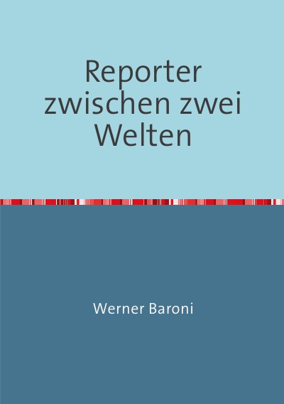 'Reporter zwischen zwei Welten'-Cover