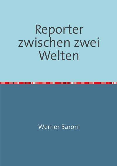 'Cover von Reporter zwischen zwei Welten'-Cover