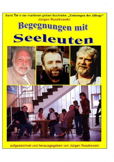 'Cover von Begegnungen mit Seeleuten – Lebensläufe und Erlebnisberichte von Fahrensleuten aus aller Welt – sw'-Cover