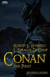 CONAN, DER PIRAT - Erzählungen - L. Spraque de Camp, Robert E. Howard
