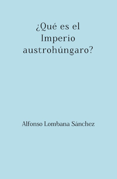 '¿Qué es el Imperio austrohúngaro?'-Cover