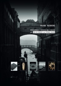 Künstlerbuch + Fotografien + Objekte zum Tod in Venedig von Thomas Mann - Frank Henning