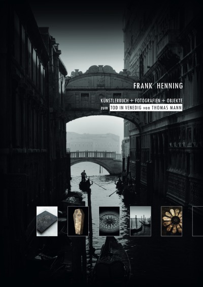'Künstlerbuch + Fotografien + Objekte zum Tod in Venedig von Thomas Mann'-Cover