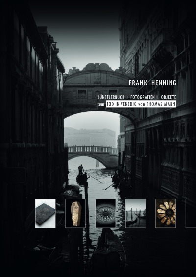'Cover von Künstlerbuch + Fotografien + Objekte zum Tod in Venedig von Thomas Mann'-Cover