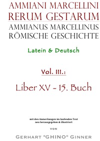 Ammianus Marcellinus römische Geschichte III - Ammianus Marcellinus römische Geschichte III - Ammianus Marcellinus, gerhart ginner, Wolfgang Seyfarth