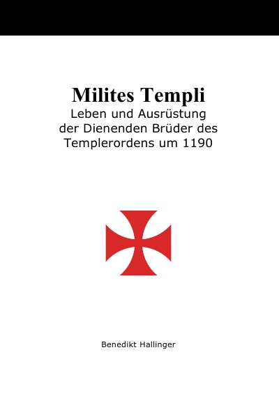 'Milites Templi – Leben und Ausrüstung der Dienenden Brüder des Templerordens um 1190'-Cover