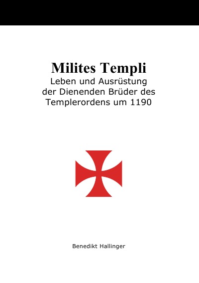 'Cover von Milites Templi – Leben und Ausrüstung der Dienenden Brüder des Templerordens um 1190'-Cover
