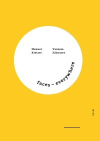 faces - everywhere - Vanessa Schnurre, Manuel Kretzer