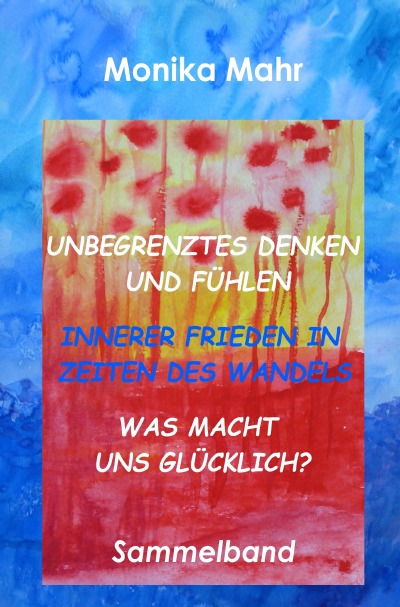 'Cover von Unbegrenztes Denken und Fühlen – Innerer Frieden in Zeiten des Wandels – Was macht uns glücklich?'-Cover