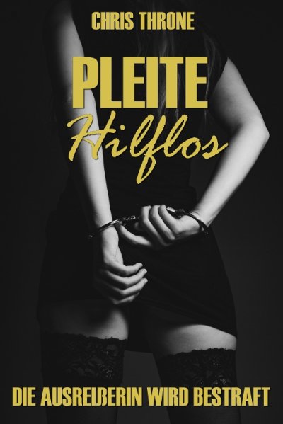 'Cover von Pleite & Hilflos – Die Ausreißerin wird bestraft!'-Cover
