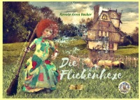 Die Flickenhexe - Renate Anna Becker, Renate Zawrel, Diana Alexeeff