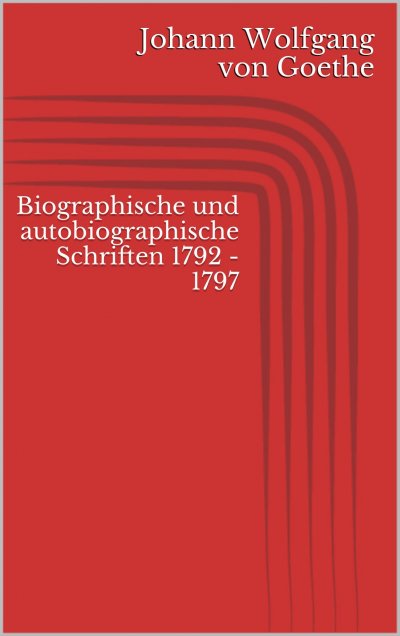'Biographische und autobiographische Schriften 1792 – 1797'-Cover