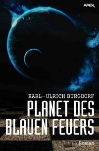 PLANET DES BLAUEN FEUERS - Karl-Ulrich Burgdorf