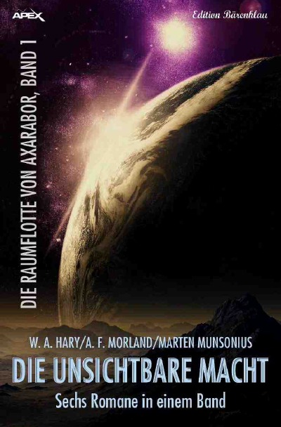 'Cover von DIE UNSICHTBARE MACHT – DIE RAUMFLOTTE VON AXARABOR, BAND 1'-Cover