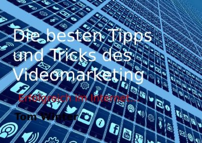 'Cover von Die besten Tipps und Tricks des Videomarketing'-Cover