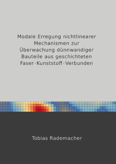'Cover von Modale Erregung nichtlinearer Mechanismen zur Überwachung dünnwandiger Bauteile aus geschichteten Faser-Kunststoff-Verbunden'-Cover
