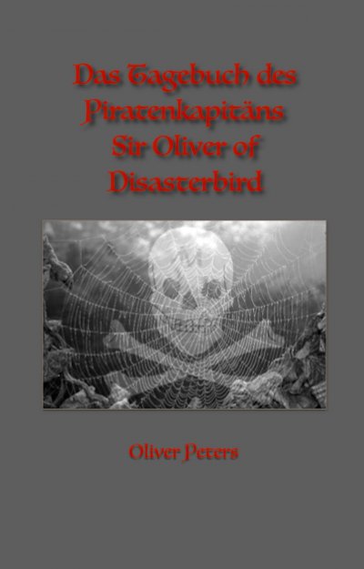 'Das Tagebuch des Piratenkapitäns Sir Oliver of Disasterbird'-Cover