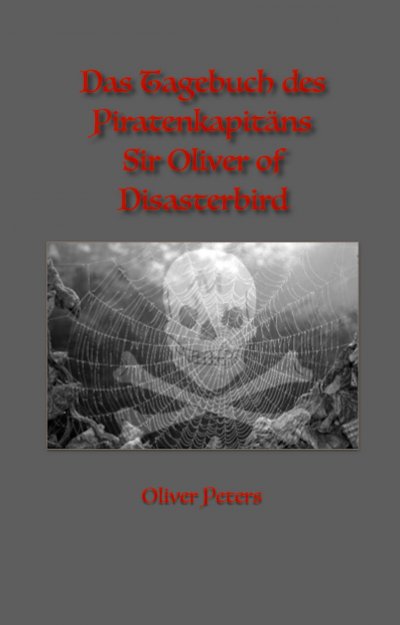 'Cover von Das Tagebuch des Piratenkapitäns Sir Oliver of Disasterbird'-Cover