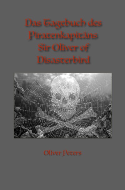 'Cover von Das Tagebuch des Piratenkapitäns Sir Oliver of Disasterbird'-Cover