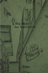 Das Segelschiff - Jörg Röske