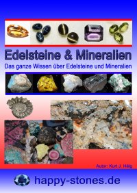 Edelsteine und Mineralien - Das ganze Wissen über Edelsteine und Mineralien - Kurt Josef Hälg
