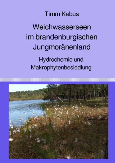 'Cover von Weichwasserseen im brandenburgischen Jungmoränenland. Hydrochemie und Makrophytenbesiedlung'-Cover