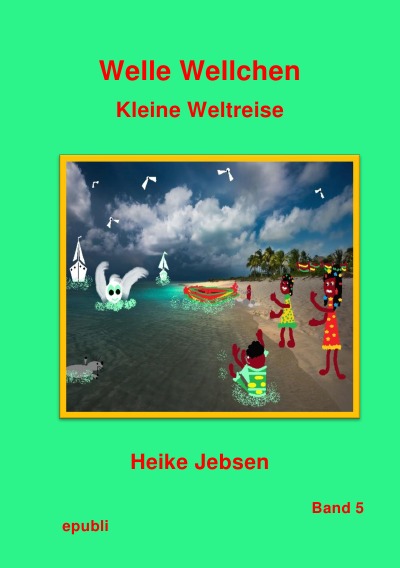 'Welle Wellchen   Kleine Weltreise'-Cover