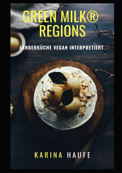 'green milk® regions – Länderküche vegan interpretiert'-Cover
