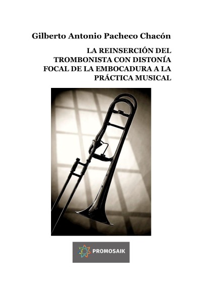 'LA REINSERCIÓN DEL TROMBONISTA CON DISTONÍA FOCAL DE LA EMBOCADURA A LA PRÁCTICA MUSICAL'-Cover