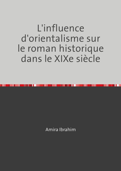 'L’influence d’orientalisme sur le roman historique dans le XIXe siècle'-Cover