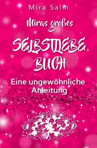 'Cover von Selbstliebe: MIRAS GROSSES SELBSTLIEBE BUCH!'-Cover