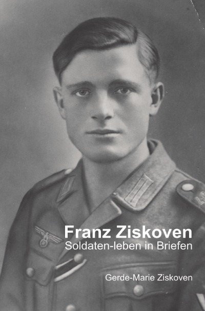 'Cover von Franz Ziskoven – Soldaten-leben in Briefen'-Cover