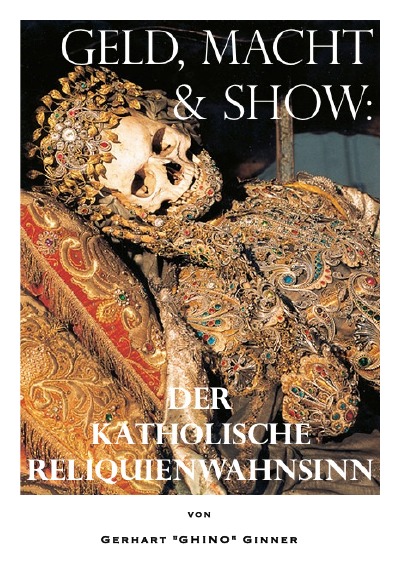 'Cover von Geld, Macht & Show:  der katholische Reliquienwahnsinn'-Cover