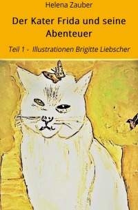 Der Kater Frida und seine Abenteuer - Teil 1 - Helena Zauber