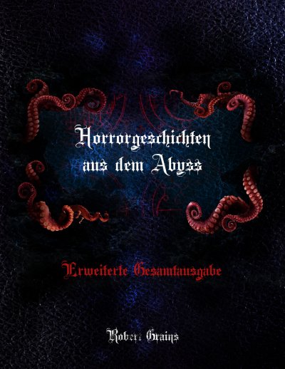 'Cover von Horrorgeschichten aus dem Abyss – Erweiterte Gesamtausgabe'-Cover