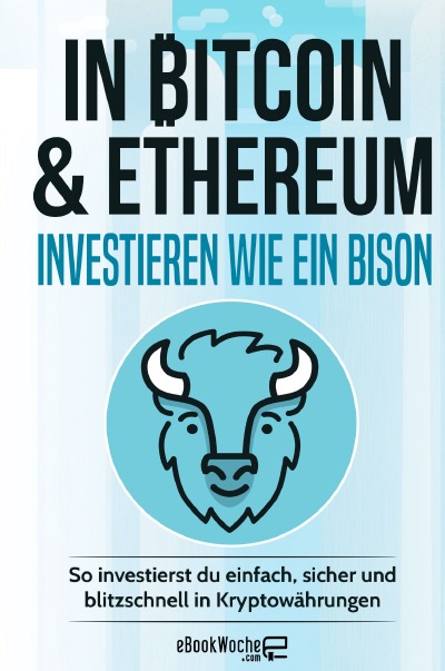 'Cover von In Bitcoin & Ethereum investieren wie ein BISON'-Cover