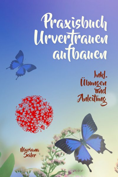 'URVERTRAUEN LERNEN: Der kleine Praxisleitfaden zu Urvertrauen und Geborgenheit'-Cover