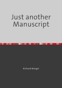 Just another Manuscript - Richard Mergel