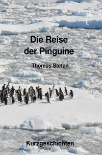 Die Reise der Pinguine - Thomas Stefan