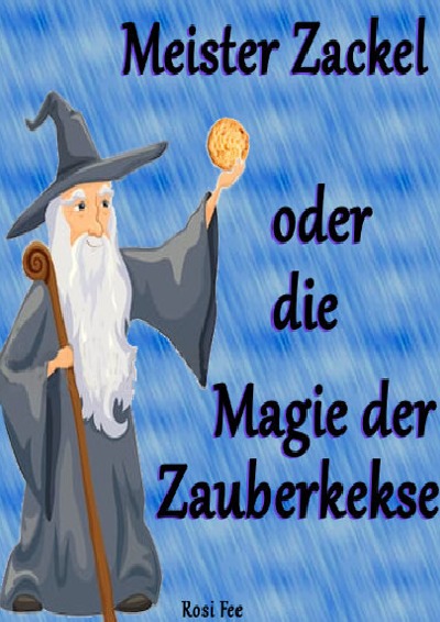 'Cover von Meister Zackel oder die Magie der Zauberkekse'-Cover