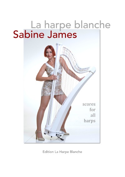 'La harpe blanche – scores for all harps – by Sabine James'-Cover