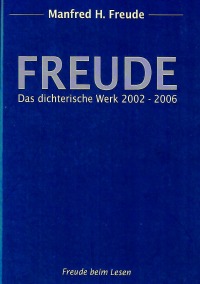 Freude beim Lesen - Freude Werk 2002-2006 - Manfred H. Freude