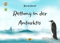 Rettung in der Antarktis - Rescue in the Antarctic - Renate Zawrel, Barbara Siwik, Renate Anna Becker